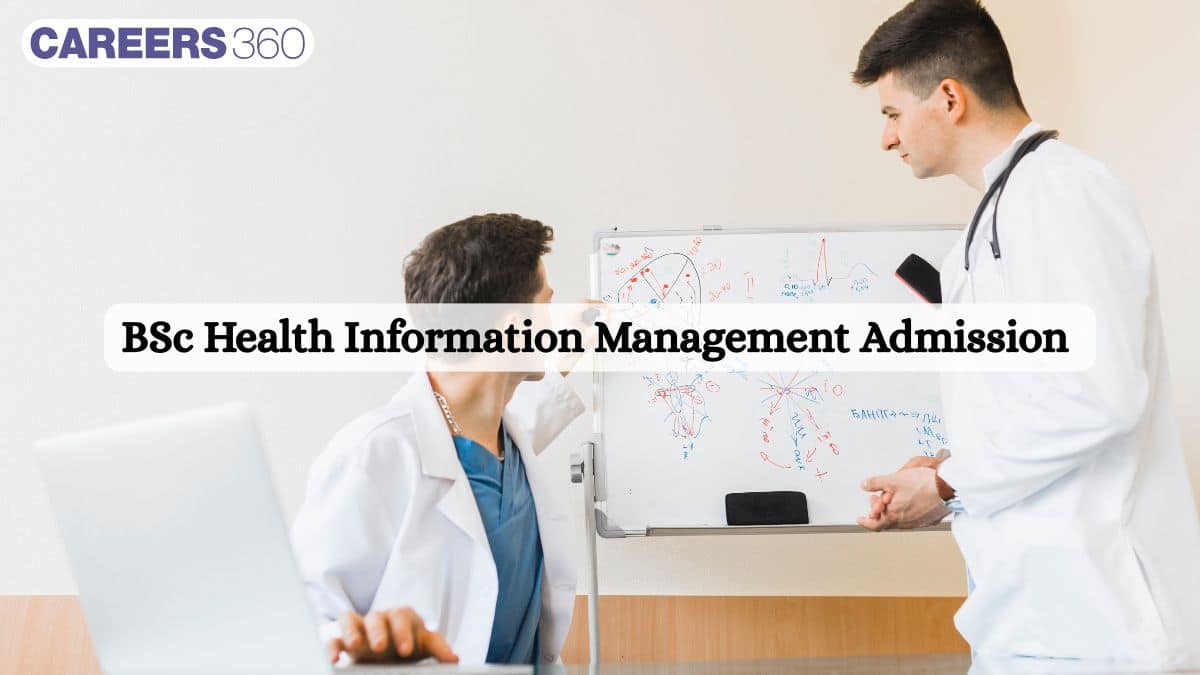 BSc Health Information Management Admission 2025: Fees, Eligibility Criteria, Top Colleges